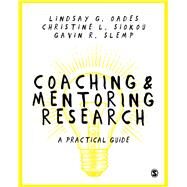 Coaching & Mentoring Research by Oades, Lindsay G.; Siokou, Christine L.; Slemp, Gavin R., 9781473912960