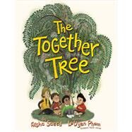 The Together Tree by Saeed, Aisha; Pham, LeUyen, 9781534462960