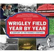 Wrigley Field Year by Year by Pathy, Sam; Thorn, John, 9781683582960