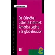 De Cristobal Colon a Internet: America Latina Y LA Globalizacion by Ferrer, Aldo, 9789505572960