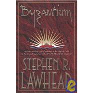 Byzantium by Lawhead, Steve, 9780061092961