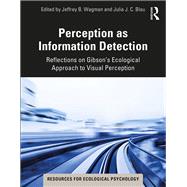 Perception As Information Detection by Wagman, Jeffrey B.; Blau, Julia J. C., 9780367312961