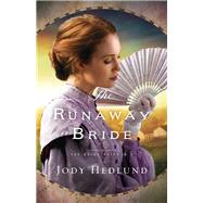The Runaway Bride by Hedlund, Jody, 9780764232961