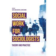 Social Work for Sociologists Theory and Practice by van Heugten, Kate; Gibbs, Anita, 9781137392961