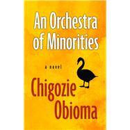 An Orchestra of Minorities by Obioma, Chigozie, 9781432862961