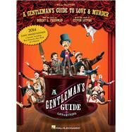 A Gentleman's Guide to Love and Murder Vocal Selections by Unknown, 9781480382961