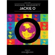 Jackie O An Opera in Two Acts by Daugherty, Michael, 9781495092961