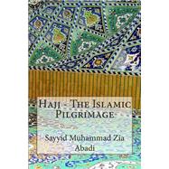 Hajj by Abadi, Sayyid Muhammad Zia, 9781502532961