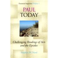 Paul Today: Challenging Readings of Acts and the Epistles by Need, Stephen W., 9781561012961
