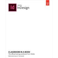 Adobe InDesign Classroom in a Book (2022 release) by Kelly Kordes Anton; Tina DeJarld, 9780137622962
