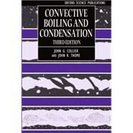Convective Boiling and Condensation by Collier, John G.; Thome, John R., 9780198562962
