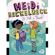 Heidi Heckelbeck Is Not a Thief! by Coven, Wanda, 9780606362962