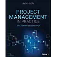 Project Management in Practice, Seventh Edition by Meredith Business Technology, 9781119702962