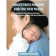 Obstetric Nursing for the New Nurse by Kimberly Finch, 9798765712962