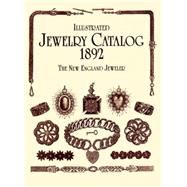 Illustrated Jewelry Catalog, 1892 by New England Jeweler, 9780486402963