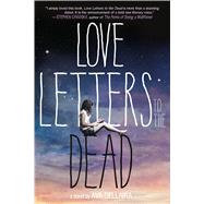 Love Letters to the Dead A Novel by Dellaira, Ava, 9781250062963
