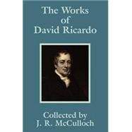 The Works of David Ricardo by Ricardo, David; McCulloch, J. R., 9781410202963