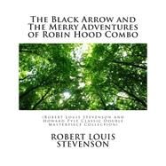 The Black Arrow and the Merry Adventures of Robin Hood Combo by Stevenson, Robert Louis; Pyle, Howard, 9781507632963