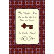 The Master Key by Haanel, Charles, 9781585092963