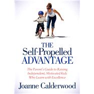 The Self-Propelled Advantage by Calderwood, Joanne, 9781614482963