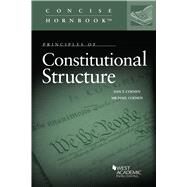 Principles of Constitutional Structure(Concise Hornbook Series) by Coenen, Dan T.; Coenen, Michael, 9781647082963