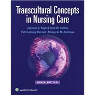 Transcultural Concepts in Nursing Care by BOYLE, JOYCEEN S.; COLLINS, JOHN W.; ANDREWS, MARGARET; Ludwig-Beymer, Patti, 9781975222963