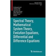 Spectral Theory, Mathematical System Theory, Evolution Equations, Differential and Difference Equations by Arendt, Wolfgang; Ball, Joseph A.; Behrndt, Jussi; Forster, Karl-heinz; Mehrmann, Volker, 9783034802963