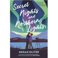 Secret Nights and Northern Lights by Megan Oliver, 9798217162963