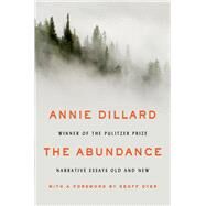 The Abundance by Dillard, Annie; Dyer, Geoff, 9780062432964