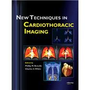 New Techniques in Cardiothoracic Imaging by Boiselle, Phillip M.; White, Charles S., 9780367452964