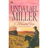 A Wanted Man by Miller, Linda Lael, 9780373772964