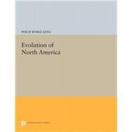Evolution of North America by King, Philip Burke, 9780691632964