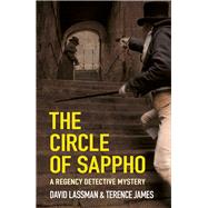 The Circle of Sappho A Regency Detective Mystery 2 by Lassman, David; James, Terence, 9780750962964