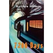 7200 Days by Holmes, Matthew, 9781500452964