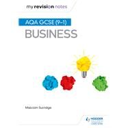 My Revision Notes: AQA GCSE (9-1) Business by Malcolm Surridge, 9781510422964