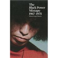 The Black Power Mixtape, 1967-1975 by Olsson, Goran Hugo; Glover, Danny, 9781608462964