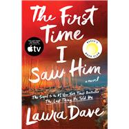The First Time I Saw Him (A Reese Witherspoon Book Club Pick) by Dave, Laura, 9781668002964