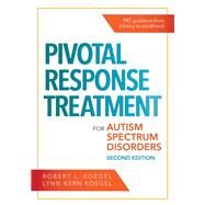 Pivotal Response Treatment for Autism Spectrum Disorders by Koegel, Robert L., Ph.D.; Koegel, Lynn Kern, Ph.D.; Ashbaugh, Kristen, Ph.D. (CON); Bradshaw, Jessica, Ph.D. (CON), 9781681252964