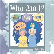 Who Am I? by Gole, Melissa, 9781984502964