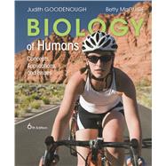 Biology of Humans Concepts, Applications, and Issues by Goodenough, Judith; McGuire, Betty A., 9780134312965