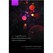 The 'Legal Pluriverse' Surrounding Multinational Military Operations by Gei, Robin; Krieger, Heike, 9780198842965