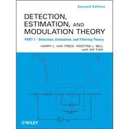 Detection Estimation and Modulation Theory, Part I Detection, Estimation, and Filtering Theory by Van Trees, Harry L.; Bell, Kristine L.; Tian, Zhi, 9780470542965