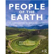 People of the Earth: An Introduction to World Prehistory by Fagan; Brian M., 9781138722965