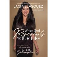 When God Rescripts Your Life by Velasquez, Jaci; Carr, Julie Lyles (CON), 9781400212965