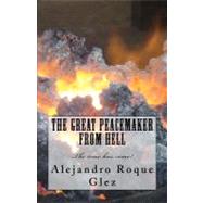 The Great Peacemaker from Hell by Glez, Alejandro Roque, 9781468012965