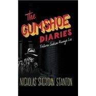 The Gumshoe Diaries by Stanton, Nicholas Sheridan, 9781507782965