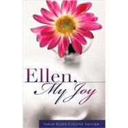 Ellen, My Joy by Saucier, Sarah Ellen Collins, 9781606472965