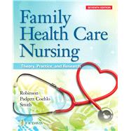 Family Health Care Nursing Theory, Practice, and Research by Robinson, Melissa; Coehlo, Deborah Padgett; Smith, Paul S., 9781719642965