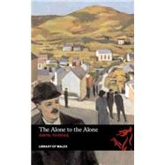 The Alone to the Alone by Thomas, Gwyn; Rowlands, Ian, 9781905762965