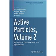 Active Particles by Bellomo, Nicola; Degond, Pierre; Tadmor, Eitan, 9783030202965